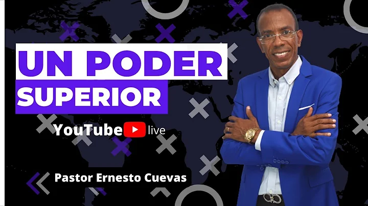 Un poder Superior | Pastor Ernesto Cuevas.