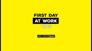 How to prepare for the first day at work