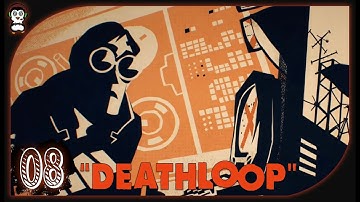 UNSTABLE SCIENCE || Lets Play Deathloop Blind PC Gameplay Part 8