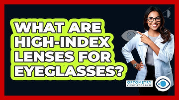What Are High-index Lenses For Eyeglasses? - Optometry Knowledge Base