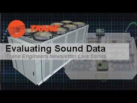 Trane Engineers Newsletter LIVE: Evaluating Sound Data - YouTube