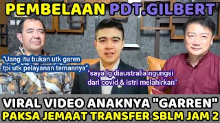 Ngeles Pdt.Gilbert Membela Anaknya Pdt.Garren yg Viral karna Paksa Jemaat Transfer Uang Sebelum Jam2