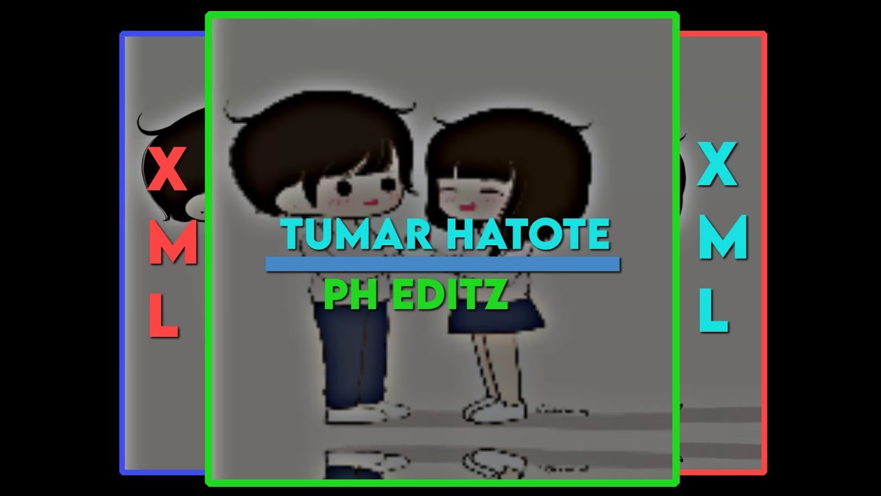 TuMAR HATOTE x PH EDITZ ASSAMESE XML FILE LINK IN DISCRIPTION 🔖 - YouTube