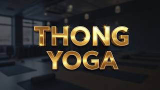 What Is The Meaning Of Thong Yoga