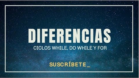 Diferencias entre while, do while, for en lenguaje C  [Estructuras Repetitivas].