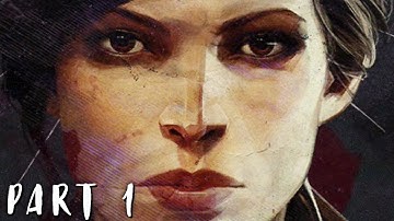 DISHONORED 2 Walkthrough Gameplay Part 1 - Emily (PS4)