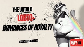 Secret Passions Unveiled: Untold LGBTQ+ Royal Romances Revealed