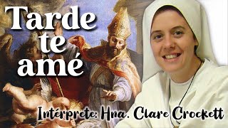 Tarde Te Amé Con Letra- Hna. Clare Crockett