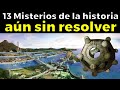 13 Misterios Antiguos aún sin resolver - La Ciencia No Ha Podido Explicar