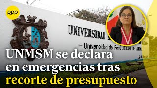 La Universidad Nacional Mayor de San Marcos se declara en emergencia por recorte de presupuesto