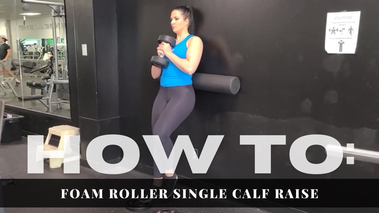 Foam Roller Single Calf Raise YouTube