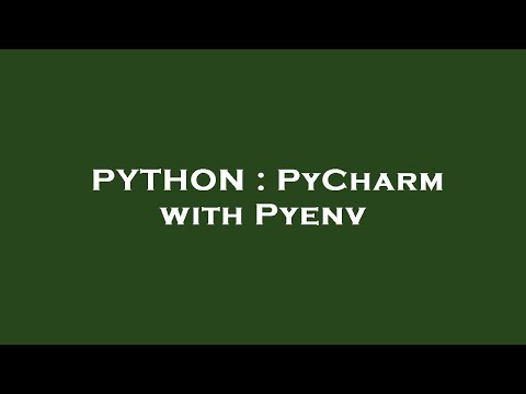 PYTHON : PyCharm with Pyenv