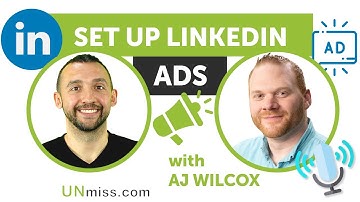 Set Up LinkedIn Ads With AJ Wilcox