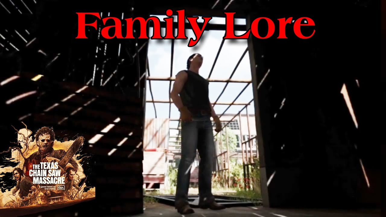The TEXAS Chain Saw Massacre Family Lore