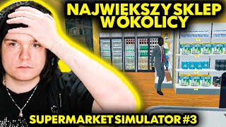 NAJWIĘKSZY SKLEP W OKOLICY! (Supermarket Simulator #3) image