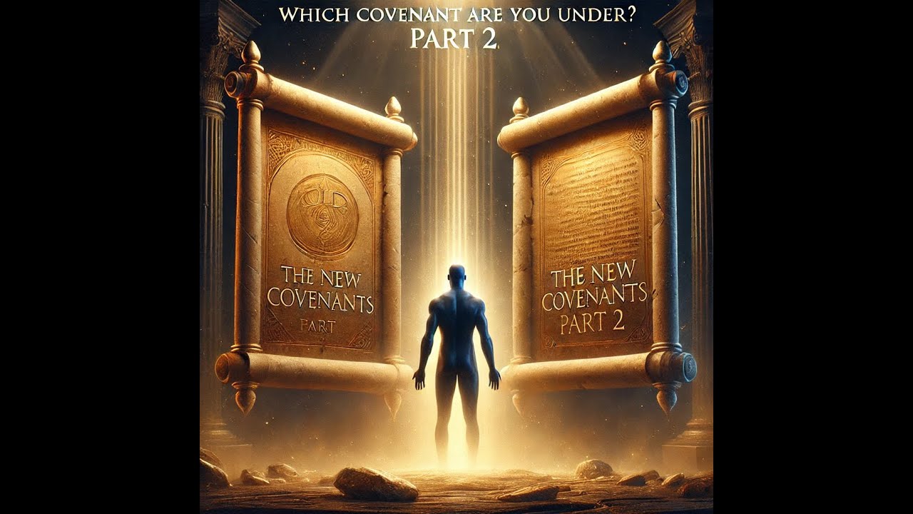 Which Covenant Are You Under? - Part 2 - YouTube