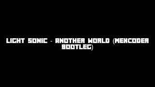 Preview Melodic Dubstep Light Sonic - Another World Mexcoder Bootleg