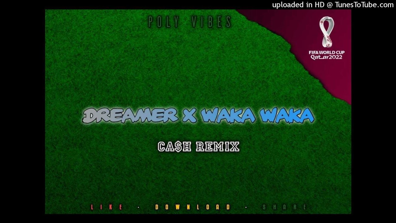 DJ Ca$h-Dreamer x Waka Waka Remix