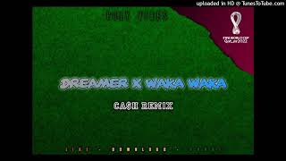 DJ Ca$h-Dreamer x Waka Waka Remix