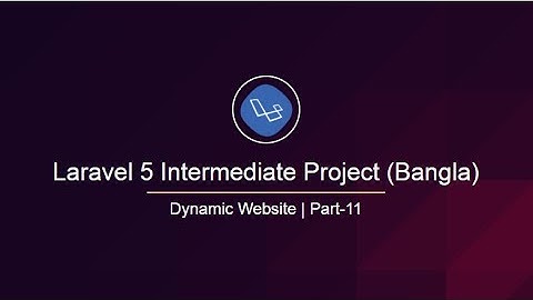 Part-11: Comment Management on Laravel framework | Laravel Bangla | learn24bd