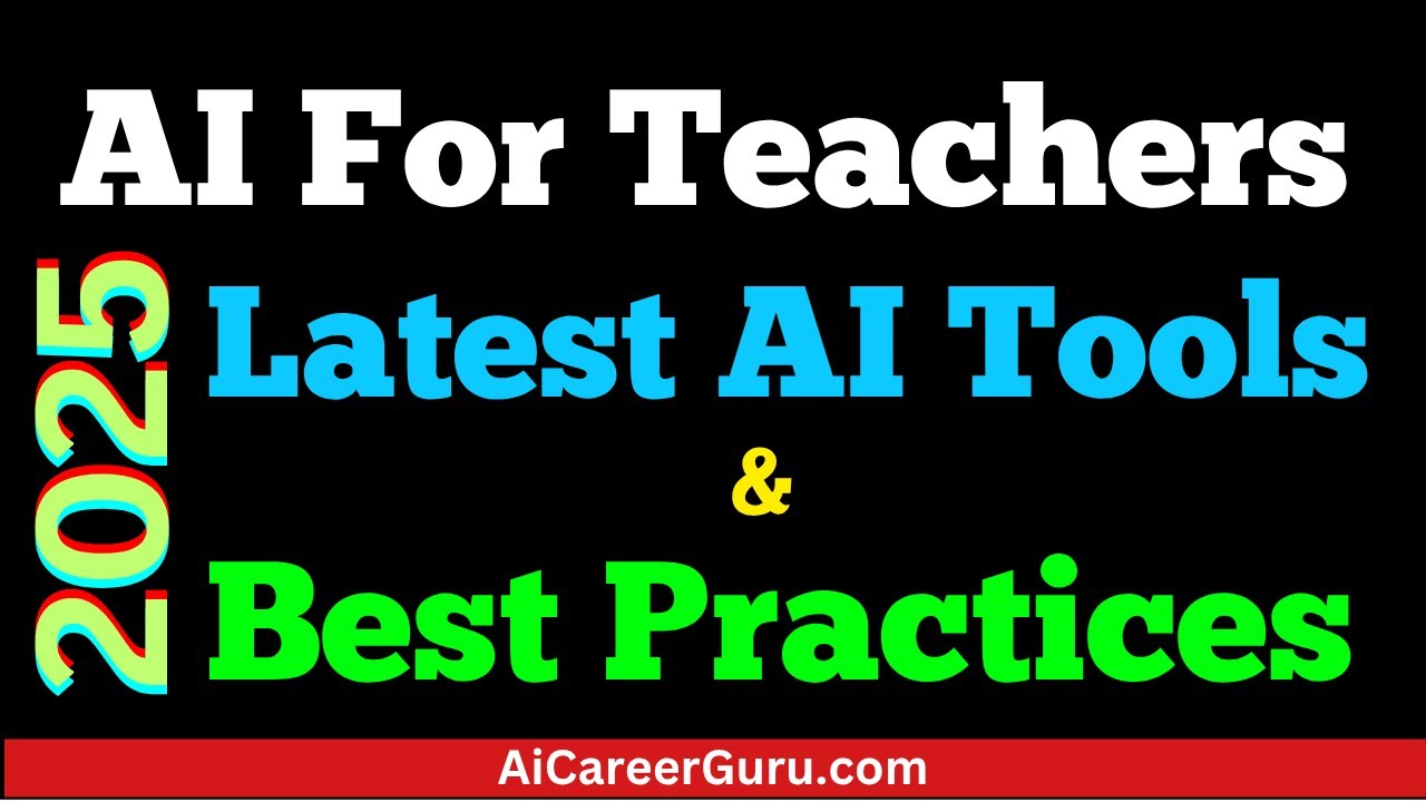 AI Tools for Teachers in 2025 | The Ultimate Educator’s Guide to AI in ...