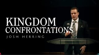 Josh Herring  KINGDOM CONFRONTATIONS