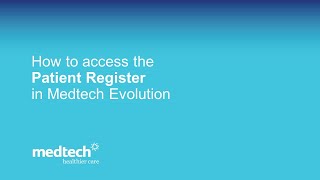 How to access the Patient Register | Medtech Evolution