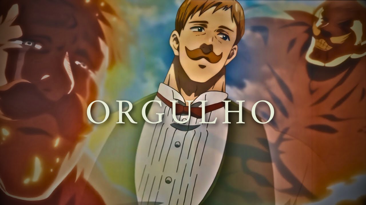 O PECADO DO ORGULHO | ESCANOR EDIT | NANATSU NO TAIZAI
