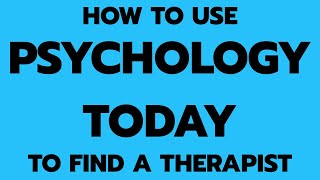 How to Use Psychology Today