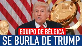 Bélgica SE BURLA DE TRUMP tras vencer a USA | Copa Mundial FIFA 2026