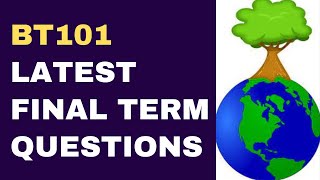 BT101 Final Term Latest Paper Questions