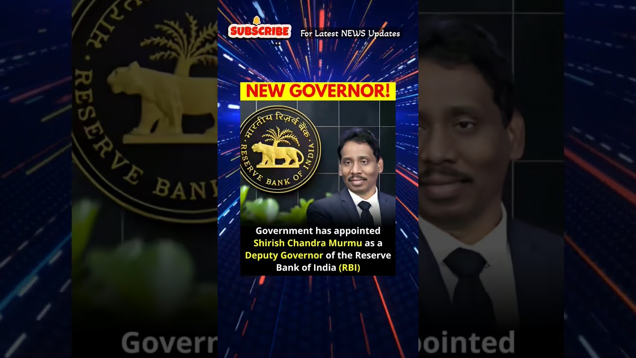 NEW DEPUTY GOVERNOR! Shirish Chandra Murmu 