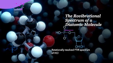 Ch 25 Lab Video: The Rovibrational Spectrum of a Diatomic Molecule (HCl)