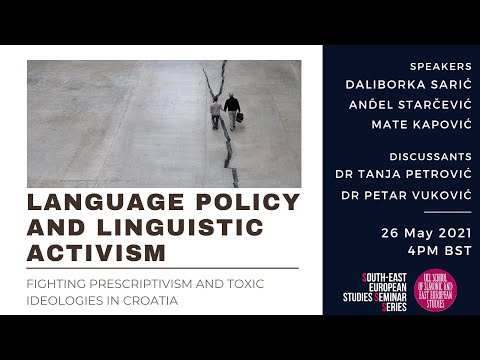 Language policy and linguistic activism: Fighting prescriptivism and toxic ideologies in Croatia