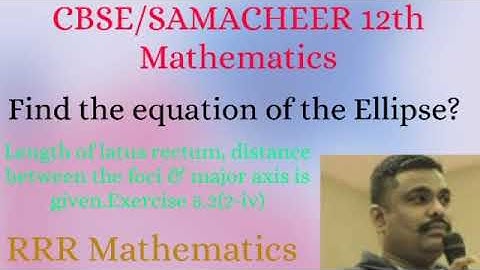 Class-12/CBSE/ SAMACHEER/Find the equation of the Ellipse/TN Text book exercise 5.2(2-iv)