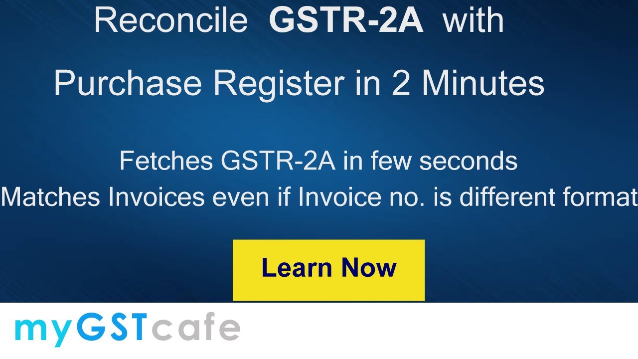 Match & Reconcile GSTR-2A with Purchase Invoices | Generate GSTR-2A mismatch report within seconds