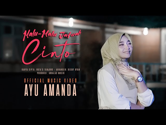 Ayu Amanda - Malu Malu Jatuah Cinto (Official Music Video) class=