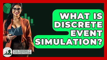 What Is Discrete Event Simulation? - The Friendly Statistician