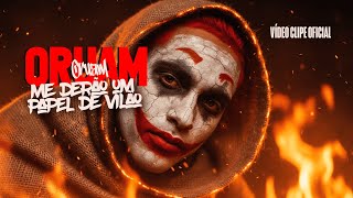 Oruam  Me Deram O Papel De Vilo vdeo Clipe Oficial