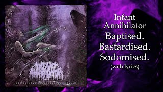Download lagu Infant Annihilator - Baptised. Bastardised. Sodomised. (with lyrics)
