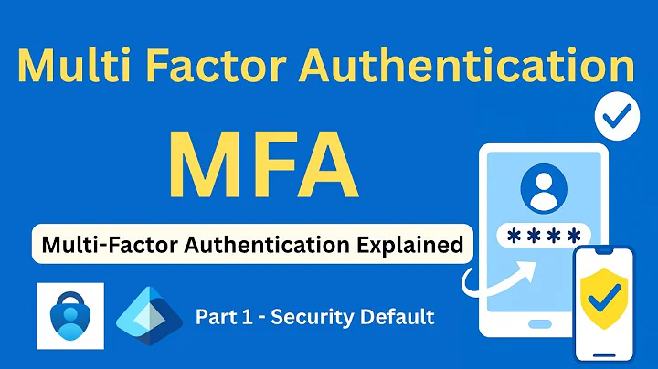 Multi-Factor Authentication | Part 1 | What is MFA & How to Use with Security Defaults in Entra ID