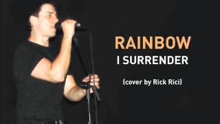 Rainbow  I Surrender cover By Rick Rici