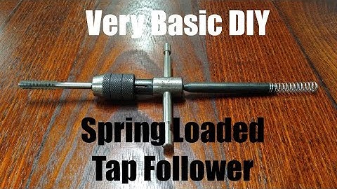 Very Basic DIY Spring Loaded Tap Follower