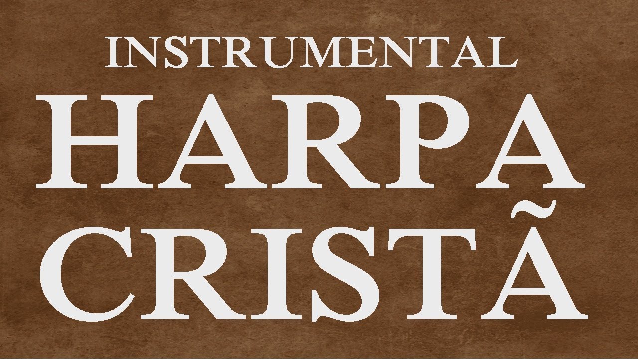 HINOS DA HARPA CRISTÃ INSTRUMENTAL YouTube HINOS DA HARPA CRISTÃ INSTRUMENTAL YouTube