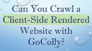 Can You Crawl a Client-Side Rendered Website with GoColly?