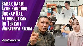 Ayah Kandung Ungkap Hal Ini Terkait Wafatnya Nizam | Intens Investigasi | Eps 6514