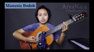 Chord Gampang (Manusia Bodoh - Ada Band) by Arya Nara (Tutorial) chords