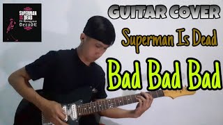 Superman Is Dead - Bad Bad Bad || Guitar Cover