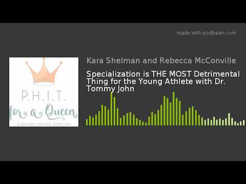 Specialization is THE MOST Detrimental Thing for the Young Athlete with Dr. Tommy John