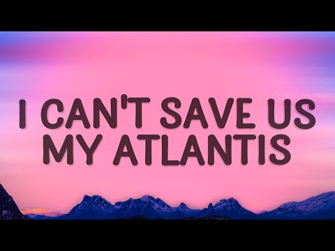  Seafret - Atlantis (Lyrics) | I can't save us my Atlantis